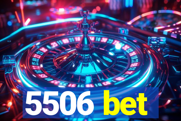 5506 bet